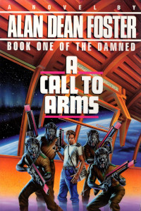 A Call to Arms (The Damned Book 1) by Alan Dean Foster (1991)