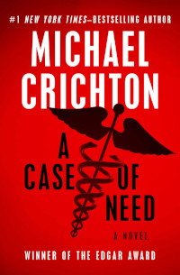 A Case of Need by Michael Crichton writing as Jeffery Hudson (1968)