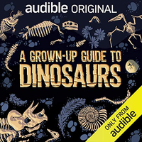 A Grown-Up Guide to Dinosaurs by Ben Garrod (2019)