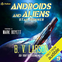 Androids and Aliens (Star Runner Book 3) by B.V. Larson (2022)
