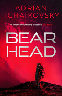 📚 Bear Head (Dogs of War Book 2) by Adrian Tchaikovsky (2021)
