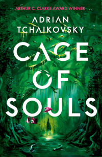 Cage of Souls by Adrian Tchaikovsky (2019)