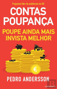 Contas-Poupança - Poupe ainda mais, invista melhor by Pedro Andersson (2018) [PT]