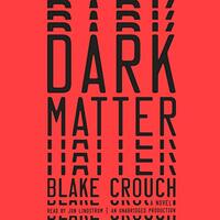 Dark Matter by Blake Crouch (2016)
