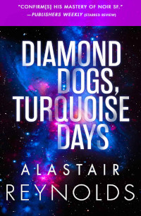 Diamond Dogs, Turquoise Days (Revelation Space Book 1.5) by Alastair Reynolds (2003)