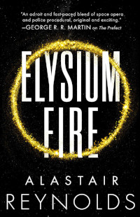 Elysium Fire (Prefect Dreyfus Emergency Book 2) by Alastair Reynolds (2018)