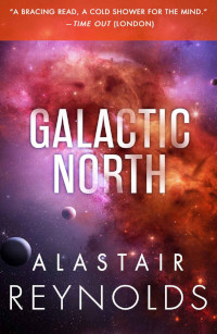 Galactic North (Revelation Space Book 3.5) by Alastair Reynolds (2006)