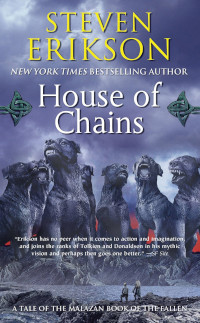House of Chains (Malazan Book of the Fallen Book 4) by Steven Erikson (2002)
