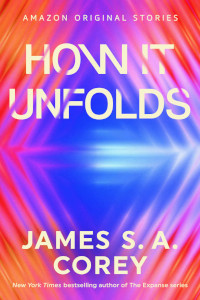 How It Unfolds (The Far Reaches Book 1) by James S.A. Corey (2023)