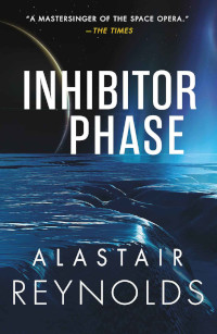 Inhibitor Phase (Revelation Space Book 4) by Alastair Reynolds (2021)