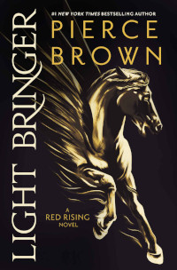 Light Bringer (Red Rising Saga Book 6) by Pierce Brown (2023)