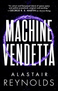 Machine Vendetta (Prefect Dreyfus Emergency #3) by Alastair Reynolds (2024)