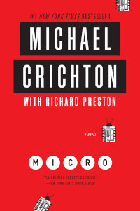 Micro by Michael Crichton with Richard Preston (2011)