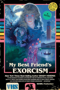 My Best Friend's Exorcism by Grady Hendrix (2016)