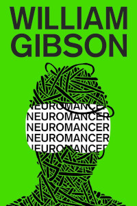 Neuromancer (Sprawl #1) by William Gibson (1984)