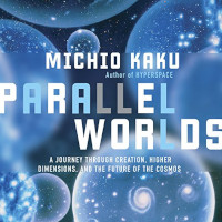 Parallel Worlds by Michio Kaku (2013)
