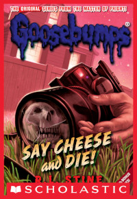 Say Cheese and Die! (Goosebumps Book 4) by R.L. Stine (1992)