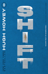 Shift (Silo Book 2) by Hugh Howey (2013)