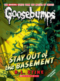 Stay Out of the Basement (Goosebumps Book 2) by R.L. Stine (1992)