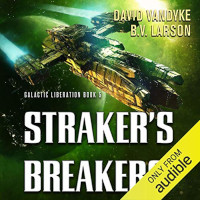 📚 Straker's Breakers (Galactic Liberation Book 5) by David VanDyke and B.V. Larson (2019)