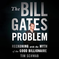 The Bill Gates Problem by Tim Schwab (2023)