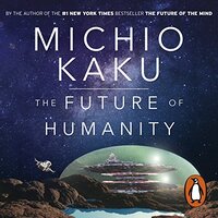 📚 The Future of Humanity by Michio Kaku (2018)