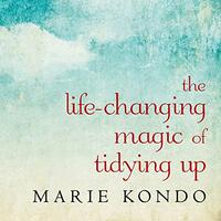 The Life-Changing Magic of Tidying Up (Magic Cleaning Book 1) by Marie Kondō (2011)