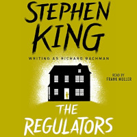 The Regulators by Stephen King writing as Richard Bachman (1996)