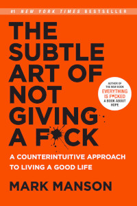 The Subtle Art of Not Giving a F*ck by Mark Manson (2016)