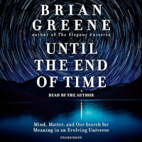 📚 Until the End of Time by Brian Greene (2020)