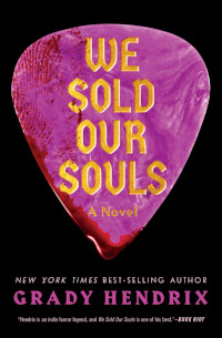 We Sold Our Souls by Grady Hendrix (2018)
